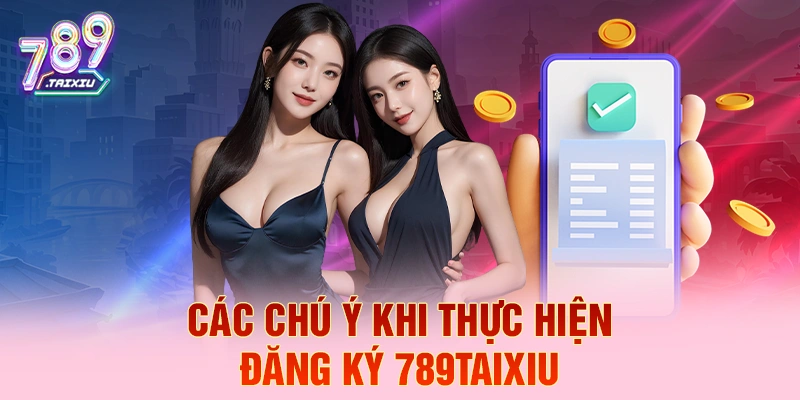 C&aacute;c ch&uacute; &yacute; khi thực hiện đăng k&yacute; win888
